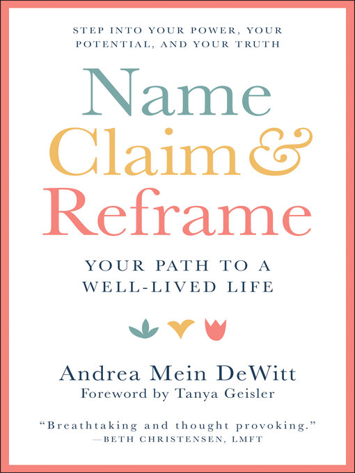 Title details for Name, Claim & Reframe by Andrea Mein Dewitt - Available